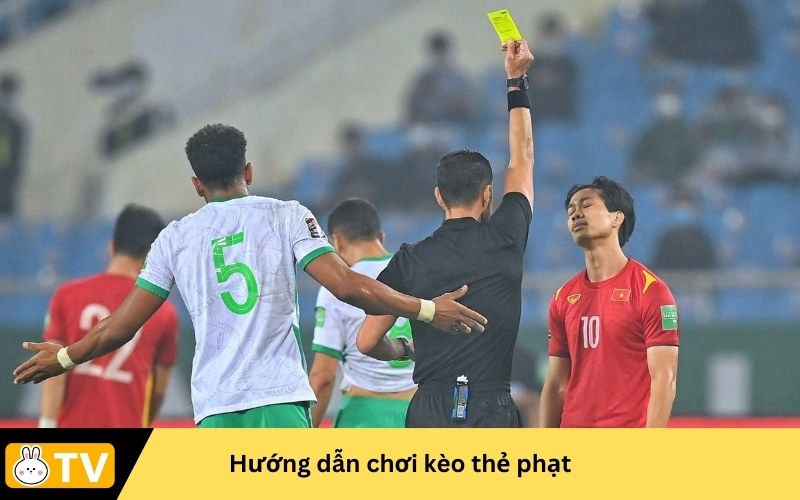 Hướng dẫn chơi kèo thẻ phạt