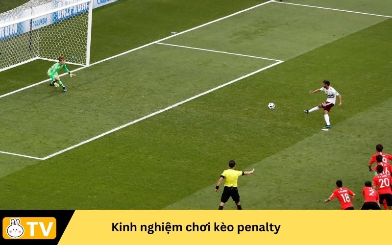 Kinh nghiệm chơi kèo penalty